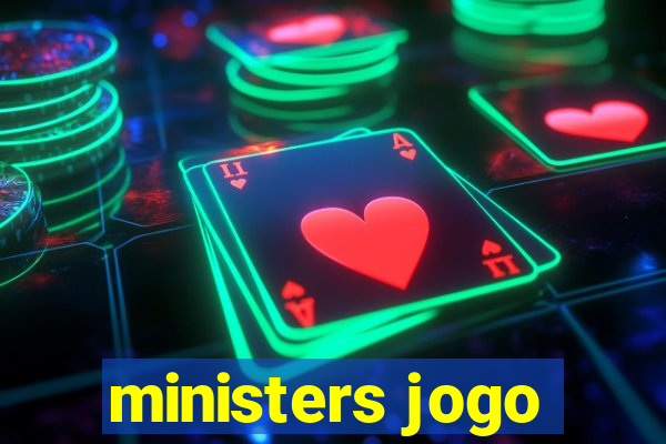 ministers jogo